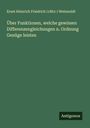 Ernst Heinrich Friedrich () Weinnoldt: Über Funktionen, welche gewissen Differenzengleichungen n. Ordnung Genüge leisten, Buch