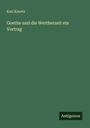 Karl Knortz: Goethe und die Wertherzeit ein Vortrag, Buch