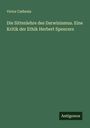 Victor Cathrein: Die Sittenlehre des Darwinismus. Eine Kritik der Ethik Herbert Spencers, Buch