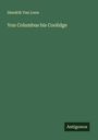 Hendrik Van Loon: Von Columbus bis Coolidge, Buch