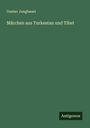 Gustav Jungbauer: Märchen aus Turkestan und Tibet, Buch
