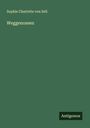 Sophie Charlotte von Sell: Weggenossen, Buch