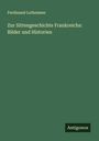 Ferdinand Lotheissen: Zur Sittengeschichte Frankreichs: Bilder und Historien, Buch