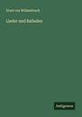 Ernst Von Wildenbruch: Lieder und Balladen, Buch