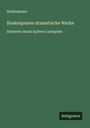 Shakespeare: Shakespeares dramatische Werke, Buch