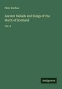 Peter Buchan: Ancient Ballads and Songs of the North of Scotland, Buch