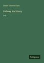 Daniel Kinnear Clark: Railway Machinery, Buch