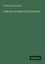 Moritz Graf Strachwitz: Gedichte von Moritz Graf Strachwitz, Buch