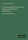 Johann Ludwig Casper: Vierteljahrsschrift für gerichtliche Medizin und öffentliches Sanitätswesen, Buch