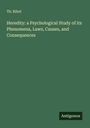 Th. Ribot: Heredity: a Psychological Study of its Phenomena, Laws, Causes, and Consequences, Buch