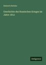 Heinrich Beitzke: Geschichte des Russischen Krieges im Jahre 1812, Buch