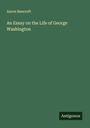 Aaron Bancroft: An Essay on the Life of George Washington, Buch