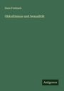 Hans Freimark: Okkultismus und Sexualität, Buch