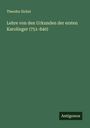 Theodor Sickel: Lehre von den Urkunden der ersten Karolinger (751-840), Buch