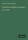 Heinrich Volbert Sauerland: Vatikanische Urkunden und Regesten, Buch