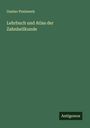 Gustav Preiswerk: Lehrbuch und Atlas der Zahnheilkunde, Buch