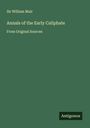 William Muir: Annals of the Early Caliphate, Buch