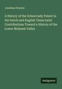 Jonathan Pearson: A History of the Scheectady Patent in the Dutch and English Times beint Contributions Toward a History of the Lower Mohawk Valley, Buch