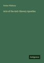 Parker Pillsbury: Acts of the Anti-Slavery Apostles, Buch