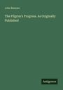 John Bunyan: The Pilgrim's Progress. As Originally Published, Buch