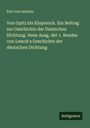 Karl Von Lemcke: Von Opitz bis Klopstock. Ein Beitrag zur Geschichte der Deutschen Dichtung. Neue Ausg. der 1. Bandes von Lemck's Geschichte der deutschen Dichtung, Buch