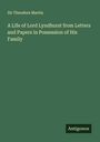 Theodore Martin: A Life of Lord Lyndhurst from Letters and Papers in Possession of His Family, Buch