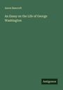 Aaron Bancroft: An Essay on the Life of George Washington, Buch