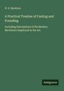 N. E. Spretson: A Practical Treatise of Casting and Founding, Buch
