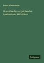 Robert Wiedersheim: Grundriss der vergleichenden Anatomie der Wirbeltiere, Buch