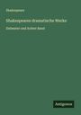 Shakespeare: Shakespeares dramatische Werke, Buch
