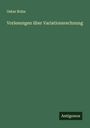 Oskar Bolza: Vorlesungen über Variationsrechnung, Buch