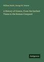 William Smith: A History of Greece, From the Earliest Times to the Roman Conquest, Buch