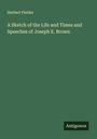 Herbert Fielder: A Sketch of the Life and Times and Speeches of Joseph E. Brown, Buch