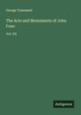 George Townsend: The Acts and Monuments of John Foxe, Buch