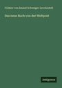 Freiherr von Amand Schweiger-Lerchenfeld: Das neue Buch von der Weltpost, Buch