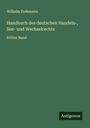 Wilhelm Endemann: Handbuch des deutschen Handels-, See- und Wechselrechts, Buch