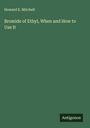 Howard E. Mitchell: Bromide of Ethyl, When and How to Use It, Buch