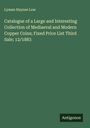 Lyman Haynes Low: Catalogue of a Large and Interesting Collection of Mediaeval and Modern Copper Coins; Fixed Price List Third Sale; 12/1883, Buch