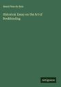 Henri Pène Du Bois: Historical Essay on the Art of Bookbinding, Buch