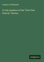 Joseph A. Whitmarsh: To the members of the "First Free Church," Boston., Buch