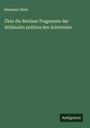 Hermann Diels: Über die Berliner Fragmente der Ath¿nai¿n politeia des Aristoteles, Buch