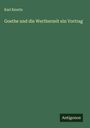 Karl Knortz: Goethe und die Wertherzeit ein Vortrag, Buch