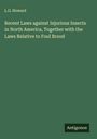 L. O. Howard: Recent Laws against Injurious Insects in North America, Together with the Laws Relative to Foul Brood, Buch