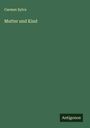Carmen Sylva: Mutter und Kind, Buch