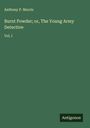 Anthony P. Morris: Burnt Powder; or, The Young Army Detective, Buch