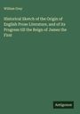 William Gray: Historical Sketch of the Origin of English Prose Literature, and of its Progress till the Reign of James the First, Buch