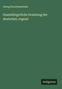 Georg Kerschensteiner: Staatsbürgerliche Erziehung der deutschen Jugend, Buch