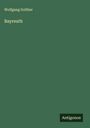 Wolfgang Golther: Bayreuth, Buch