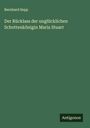 Bernhard Sepp: Der Rücklass der unglücklichen Schottenkönigin Maria Stuart, Buch