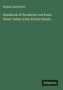 William Saville Kent: Handbook of the Marine and Fresh Water Fishes of the British Islands, Buch